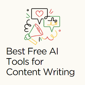 What are the Best Free AI Tools for Content Writing